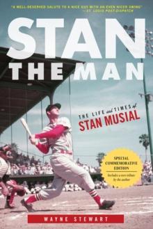 Stan the Man : The Life and Times of Stan Musial