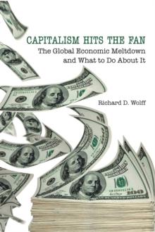 Capitalism Hits the Fan : The Global Economic Meltdown and What to Do About It