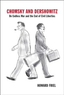 Chomsky and Dershowitz : On Endless War and the End of Civil Liberties