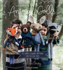 Handmade Animal Dolls : 20 Simple Sewing Patterns for Stylish Toys