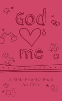 God Hearts Me: A Bible Promise Book for Girls