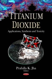 Titanium Dioxide : Applications, Synthesis and Toxicity