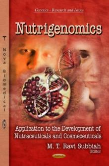 Nutrigenomics : Application to the Development of Nutraceuticals and Cosmeceuticals