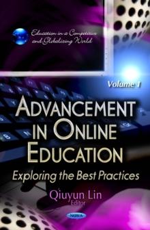 Advancement in Online Education. Exploring the Best Practices. Volume 1