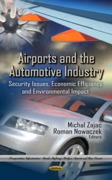 Airports and the Automotive Industry : Security Issues, Economic Efficiency and Environmental Impact