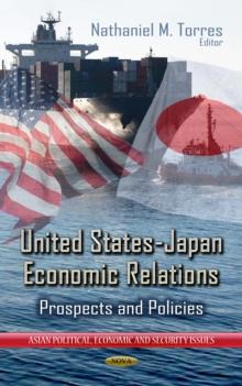 United States-Japan Economic Relations : Prospects and Policies