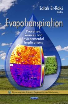 Evapotranspiration : Processes, Sources and Environmental Implications