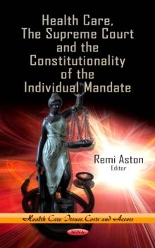 Health Care, The Supreme Court and The Constitutionality of the Individual Mandate