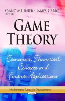 Game Theory : Economics, Theoretical Concepts and Finance Applications