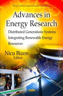 Advances in Energy Research : Distributed Generations Systems Integrating Renewable Energy Resources