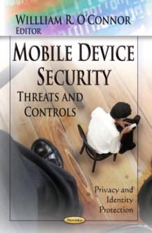 Mobile Device Security : Threats and Controls