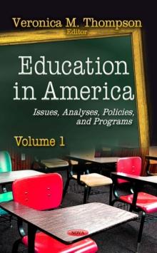 Education in America : Issues, Analyses, Policies and Programs. Volume 1