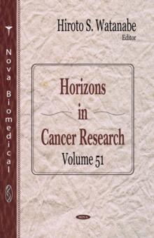 Horizons in Cancer Research. Volume 51