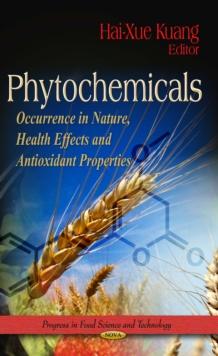 Phytochemicals : Occurrence in Nature, Health Effects and Antioxidant Properties