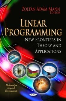 Linear Programming - New Frontiers in Theory and Applications