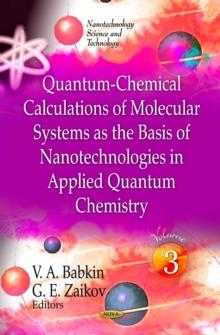 Quantum-Chemical Calculations of Molecular Systems as the Basis of Nanotechnologies in Applied Quantum Chemistry. Volume 3