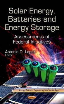 Solar Energy, Batteries and Energy Storage : Assessments of Federal Initiatives