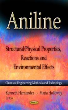 Aniline : Structural/Physical Properties, Reactions and Environmental Effects