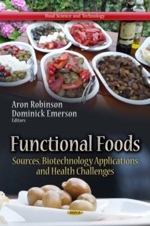 Functional Foods : Sources, Biotechnology Applications and Health Challenges