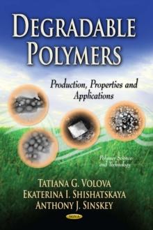 Degradable Polymers : Production, Properties, Applications