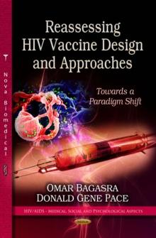 Reassessing HIV Vaccine Design and Approaches : Towards a Paradigm Shift