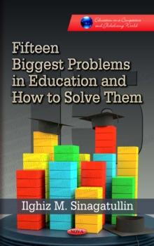 Fifteen Biggest Problems in Education and How to Solve Them