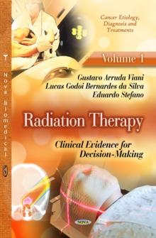 Radiation Therapy : Clinical Evidence for Decision-Making, Volume 1