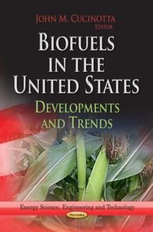 Biofuels in the United States : Developments and Trends