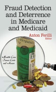 Fraud Detection and Deterrence in Medicare and Medicaid