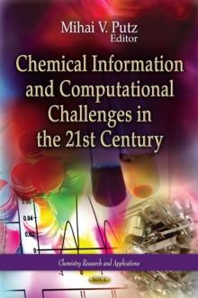 Chemical Information and Computational Challenges in the 21st Century