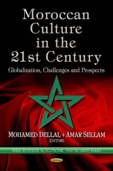 Moroccan Culture in the 21st Century : Globalization, Challenges and Prospects