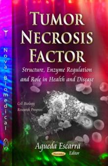 Tumor Necrosis Factor : Structure, Enzyme Regulation and Role in Health and Disease