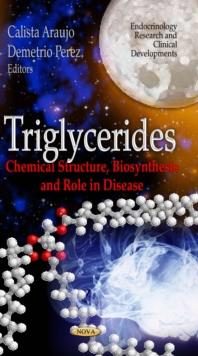 Triglycerides : Chemical Structure, Biosynthesis and Role in Disease