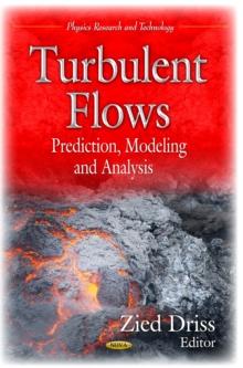 Turbulent Flows : Prediction, Modeling and Analysis