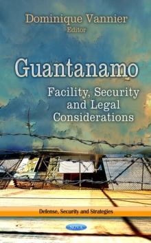 Guantanamo : Facility, Security and Legal Considerations