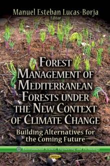 Forest Management of Mediterranean Forests under the New Context of Climate Change : Building Alternatives for the Coming Future