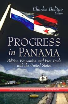 Progress in Panama : Politics, Economics, and Free Trade with the United States