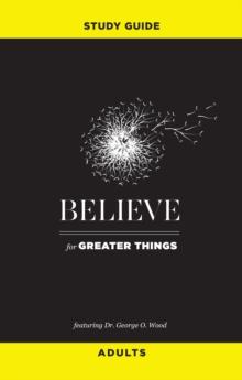 Believe for Greater Things Study Guide