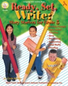 Ready, Set, Write, Grade 5 : Story Starters for Grade 5