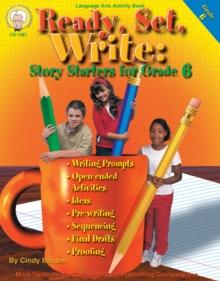 Ready, Set, Write, Grade 6 : Story Starters for Grade 6