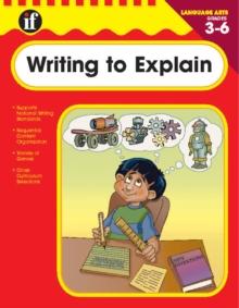 Writing to Explain, Grades 3 - 6