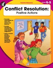 Conflict Resolution, Grades 4 - 5 : Positive Actions