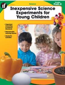 Inexpensive Science Experiments for Young Children, Grades PK - K