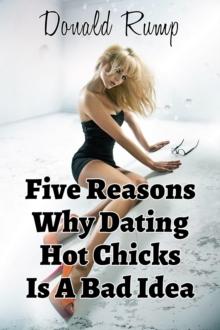 Five Reasons Why Dating Hot Chicks Is A Bad Idea