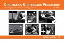 Cinematics Storyboard Workshop : Filmmaking Essentials for the Entry-Level Storyboard Artist