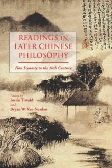 Readings in Later Chinese Philosophy : Han to the 20th Century