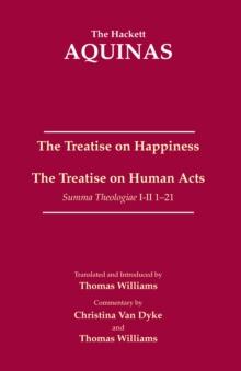 The Treatise on Happiness : The Treatise on Human Acts