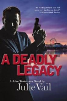 A Deadly Legacy : A John Testarossa Novel