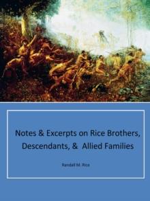 Notes & Excerpts on Rice Brothers, Descendants, & Allied Families