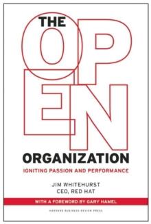 The Open Organization : Igniting Passion and Performance